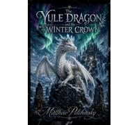 The Yule Dragon and the Winter Crown