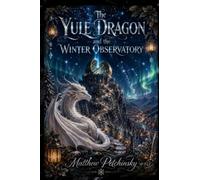 The Yule Dragon and the Winter Observatory