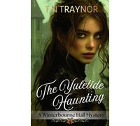 The Yuletide Haunting: A Winterbourne Hall Cosy Mystery: 3 (The Winterbourne Hall Mysteries)