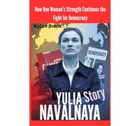 The Yulia Navalnaya Story: How One Woman's Strength Continues the Fight for Democracy