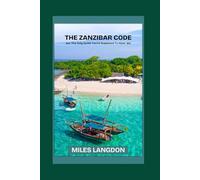 The Zanzibar Code: The Only Guide You’re Supposed to Have