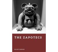 The Zapotecs: Builders of Monte Alban (Forgotten Civilizations)