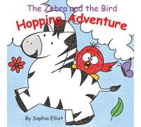 The Zebra and the Bird Hopping Adventure: Jump Into a Friendship You’ll Never Forget. For children Ages 3-7