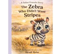 The Zebra Who Didn’t Want Stripes: A Safari Friends Story: A Cozy Safari Story About Self-Acceptance, Confidence, and Belonging for Ages 3-8 (Safari Friends Series: Gentle stories for growing hearts)