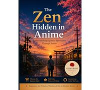 The Zen Hidden in Anime: Understanding Japanese Spirituality Through Anime