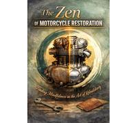The Zen of Motorcycle Restoration