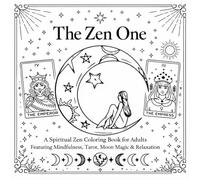 The Zen One: A Mindful Colouring Book for Spiritual Calm and Creative Meditation