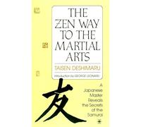 The Zen Way to Martial Arts: A Japanese Master Reveals the Secrets of the Samurai (Compass)