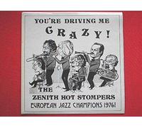 The Zenith Hot Stompers - Zenith Hot Stompers You're Driving Me Crazy LP VJM SLC29 EX/EX 1977