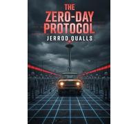 THE ZERO-DAY PROTOCOL (THE NEXUS PROTOCOL)