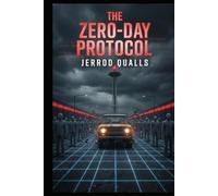 THE ZERO-DAY PROTOCOL (THE NEXUS PROTOCOL)
