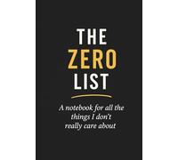 The zero list: A notebook for all the things i don't really care about