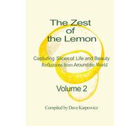 The Zest of the Lemon Volume 2: Capturing Slices of Life and Beauty