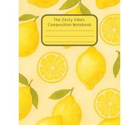 The Zesty Vibes Composition Notebook: Sicilian Lime Inspired Notebook | Fun and Fruity School Supplies | Perfect for Journaling, Note-Taking, ... and Stationery Lovers | Vibrant Aesthetic