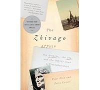 The Zhivago Affair: The Kremlin, the CIA, and the Battle Over a Forbidden Book