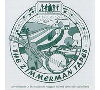 The Zimmerman Tapes 1993: A Presentation of the Minnesota Bluegrass and Old Time Music Association
