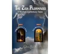 The Zion Pilgrimages, A Modern Canterbury Tales: The Teacher’s Tale & The Healer’s Tale
