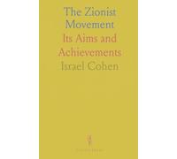 The Zionist Movement: Its Aims and Achievements