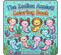 The Zodiac Axolotl Coloring Book