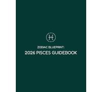 The Zodiac Blueprint 2026 Pisces Guidebook