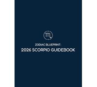 The Zodiac Blueprint 2026 Scorpio Guidebook