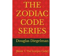 THE ZODIAC CODE SERIES: [Book 1: The Scorpio Code]