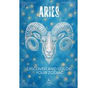 The Zodiac Collection- Classic Edition - Aries Coloring Book with Explanations: Discover all the peculiarities of your sign through twelve symbolic ... plant, musical instrument, and more.