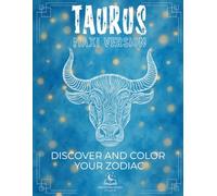 The Zodiac Collection - Taurus Coloring Book with Explanations: Discover all the peculiarities of your sign through twelve symbolic pillars: energy, ... plant, musical instrument, and more.