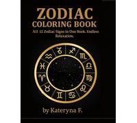 The Zodiac Coloring Book: All 12 Zodiac Signs in One Book for Mindful Relaxation (Zodiac Coloring Book Series)
