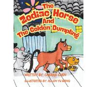 The Zodiac Horse and the Golden Dumpling: A Math Place Value Story Book
