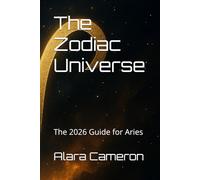The Zodiac Universe: The 2026 Guide for Aries