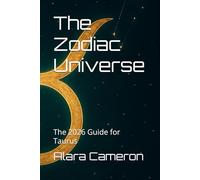 The Zodiac Universe: The 2026 Guide for Taurus