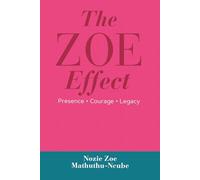 The ZOE Effect: Presence.Courage.Legacy