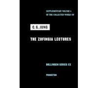 The Zofingia Lectures: (Supplementary Volume A of the Collected Works of C.G. Jung): 2 (Bollingen, 20)