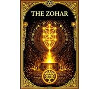 The Zohar: From Bereshith to Lekh Lekha Nurho de Manhar The Book of Radiance - A Sacred Kabbalistic Commentary on the Book of Genesis, Revealing the ... of Life, The Inner Dimensions of the Torah,