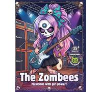 The Zombees Coloring Book: Musicians with Girl Power! Chibi Zombie Rock Stars, Punk Rockers, and Cute Goth Girls Coloring Pages for Teens and Adults