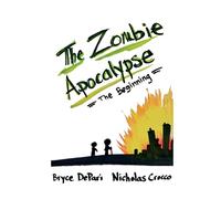 The Zombie Apocalypse: The Beginning