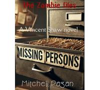 The Zombie files: A Vincent Shaw novel Case #1 Missing person