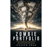The Zombie Portfolio: Inside the Private Credit Collapse, the Locked Funds, and the AI That Saw It Coming (Deals and Private Equity Stack Series)