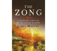 The Zong: A Massacre, the Law and the End of Slavery