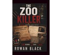 The Zoo Killer: The 3,000 Record Murder Mystery Logic Puzzle - Search the 15 Clues in the Zoo Records, Eliminate Suspects and Find the Killer (Who is The Killer)