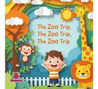 The Zoo Trip, The Zoo Trip, The Zoo Trip (The 100 Book Kids Collection)