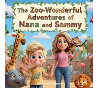 The Zoo-Wonderful Adventures of Nana & Sammy