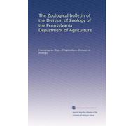 The Zoological bulletin of the Division of Zoology of the Pennsylvania Department of Agriculture: Volume 7