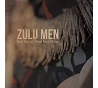 The Zulu Men - Don't Give Up / Sweet Touch Of Love (7") [Vinilo]