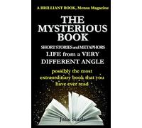 THE3 MYSTERIOUS BOOK: Dark, Mysterious Stories about Murders and Death, Winners and Losers, the Strange and Curious (Outstanding Short Stories and Metaphors)