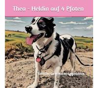 THEA - Heldin auf 4 Pfoten: Tierische Gute-Nacht-Geschichten