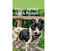 THEA - Heldin auf 4 Pfoten: Tierische Gute-Nacht-Geschichten für Kinder