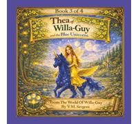 Thea of Willa-Guy and the blue unicorns: (Book 3 of 4 in the Willa-Guy Series)