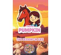 THEA & PUMPKIN: The Lessons in Life (Children & Young People's Fiction)